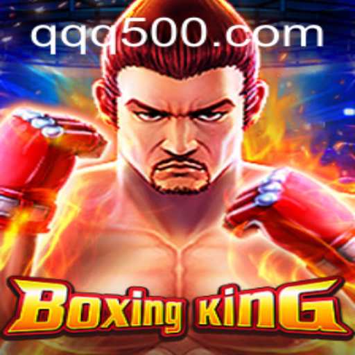 BoxingKing: The Ultimate Fighting Game Experience with QQ500.COM