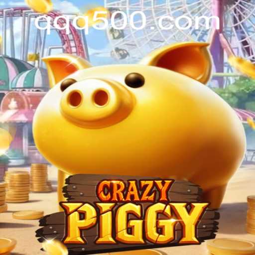 Exploring CrazyPiggy: A Thrilling Gaming Experience with QQ500.COM