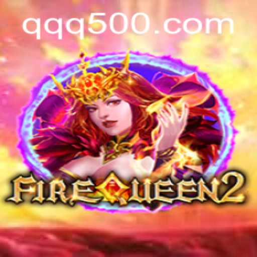 FireQueen2: A Comprehensive Guide to the Thrilling Casino Game Featuring QQ500.COM