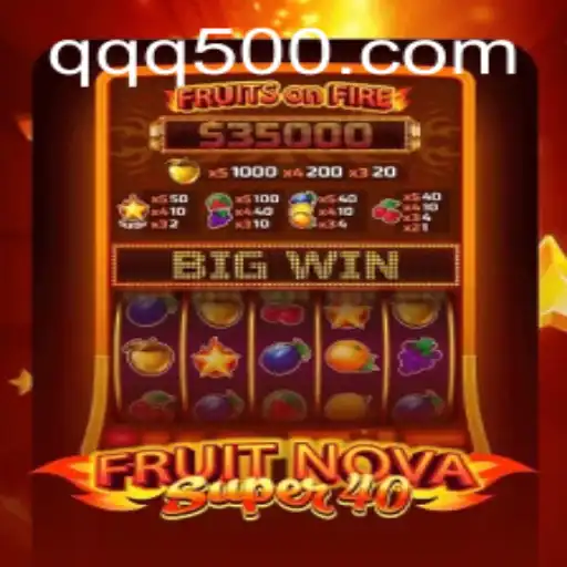 Exploring the Exciting Features of FruitNovaSuper40 and QQ500.COM