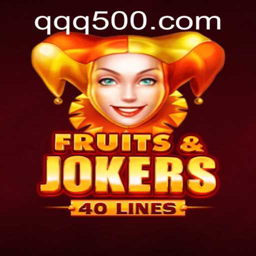 FruitsAndJokers40: A Comprehensive Look at the Exciting Slot Game from QQ500.COM