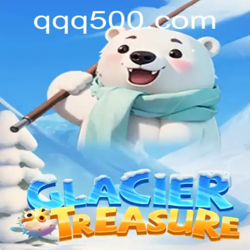 Discover the Thrills of GlacierTreasure with QQ500.COM