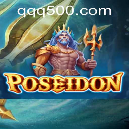 Dive into the Thrilling World of the Poseidon Game at QQ500.COM