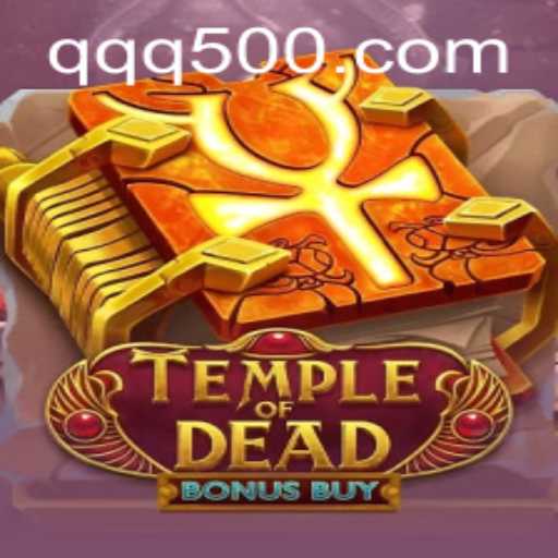 Explore the Thrilling World of Temple of Dead Bonus Buy with QQ500.COM